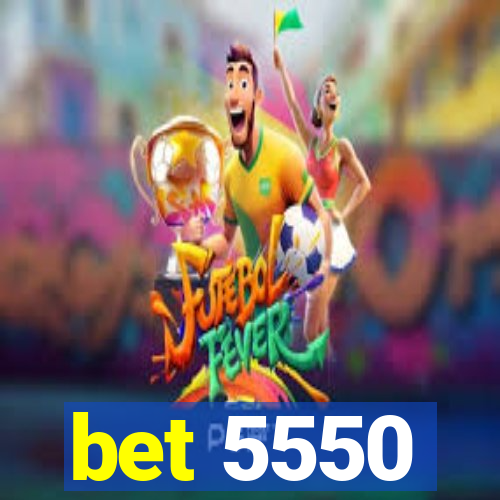 bet 5550